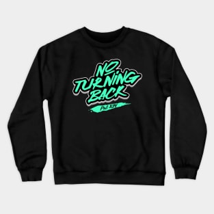 No turning back, Philippians 3:14 Crewneck Sweatshirt